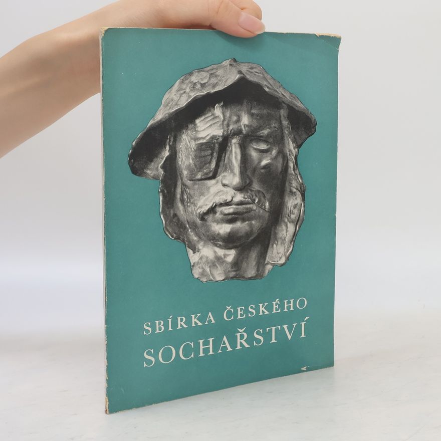 Various authors Sbírka českého sochařství : katalog výstavy