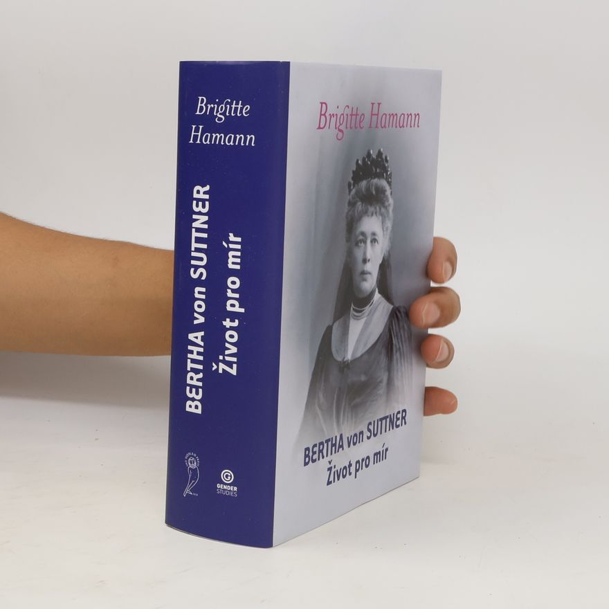 Brigitte Hamann Bertha von Suttner - život pro mír