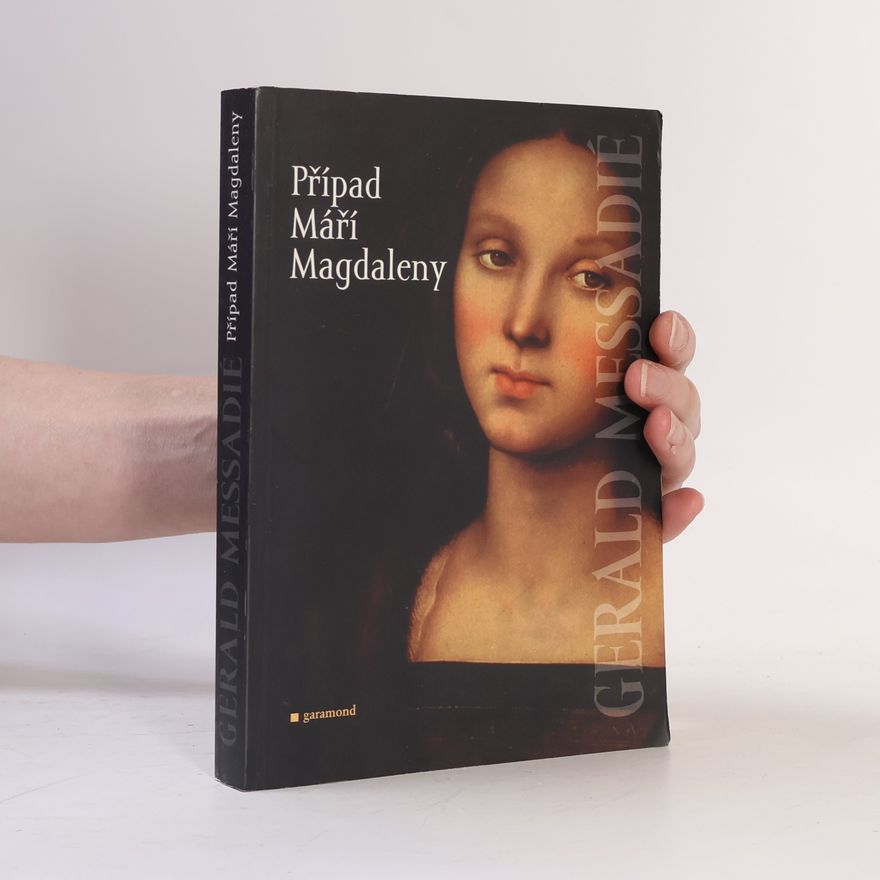 Gerald Messadié Případ Máří Magdaleny