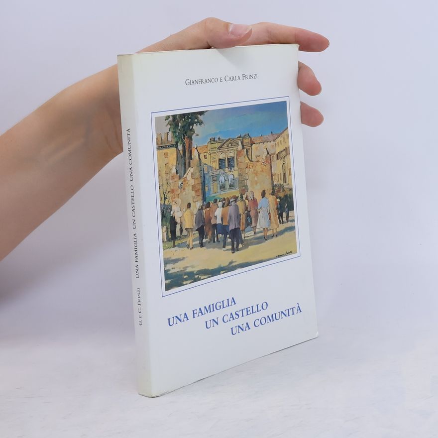 C. Frinzi Una famiglia. Un castello. Una comunita