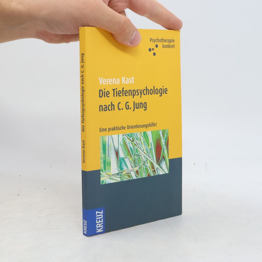 Verena Kast Die Tiefenpsychologie nach C. G. Jung