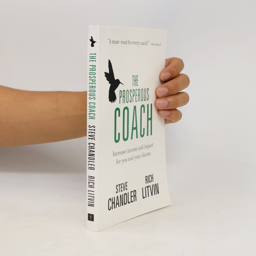 Rich Litvin The Prosperous Coach : Increase Income and Impact for You and Your Clients