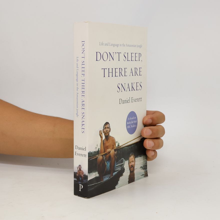 Daniel Leonard Everett Don't sleep there are snakes