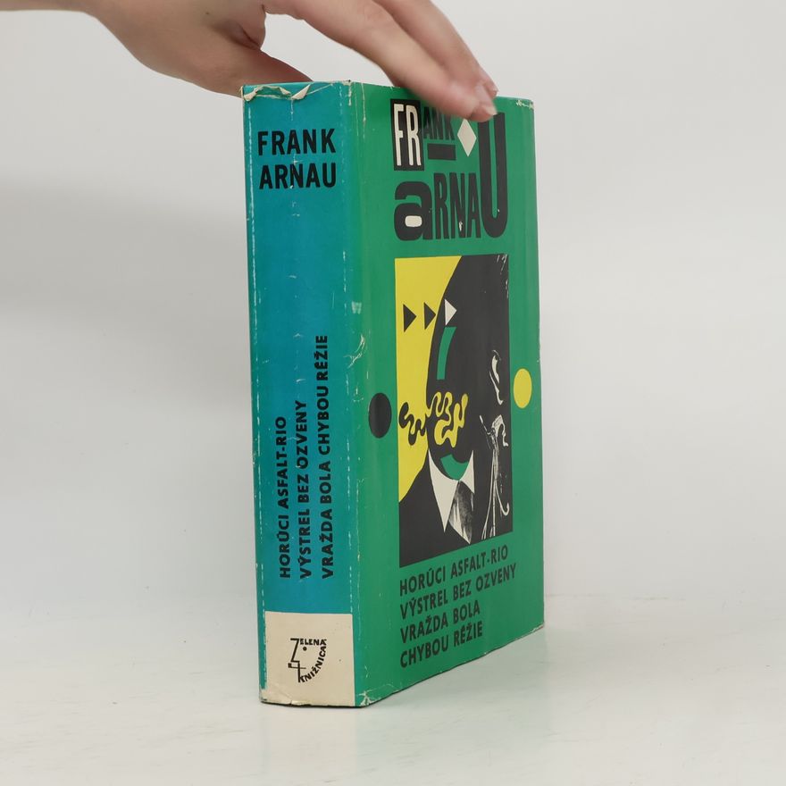 Frank Arnau Horúci asfalt-Rio. Výstrel bez ozveny. Vražda bola chybou réžie