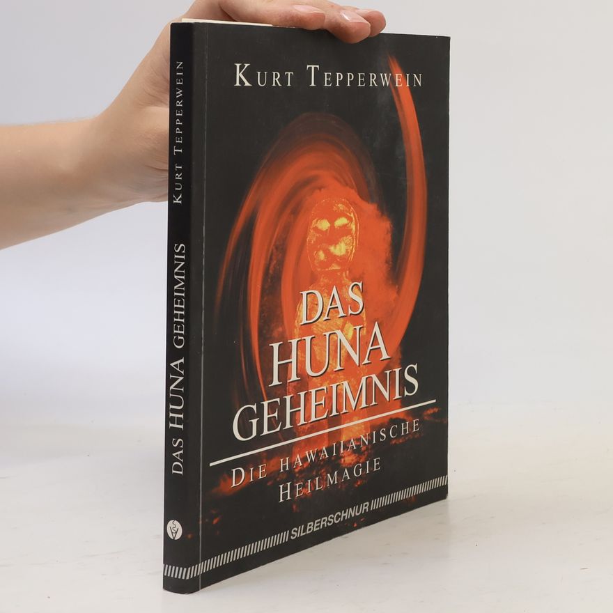 Kurt Tepperwein Das Huna-Geheimnis