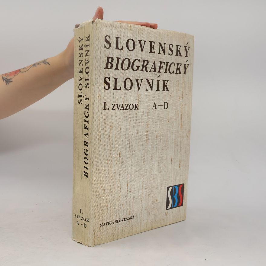 Collectif d'auteurs Slovenský biografický slovník I. Zväzok. A-D
