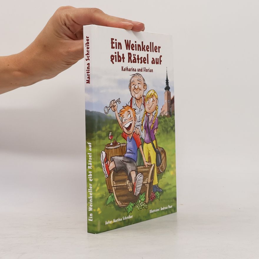 Martina Schreiber Ein Weinkeller gibt Rätsel auf Katharina und Florian