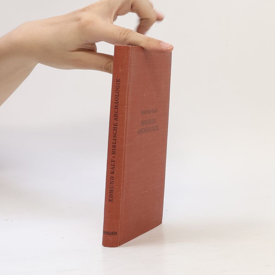 Edmund Kalt Biblische Archäologie