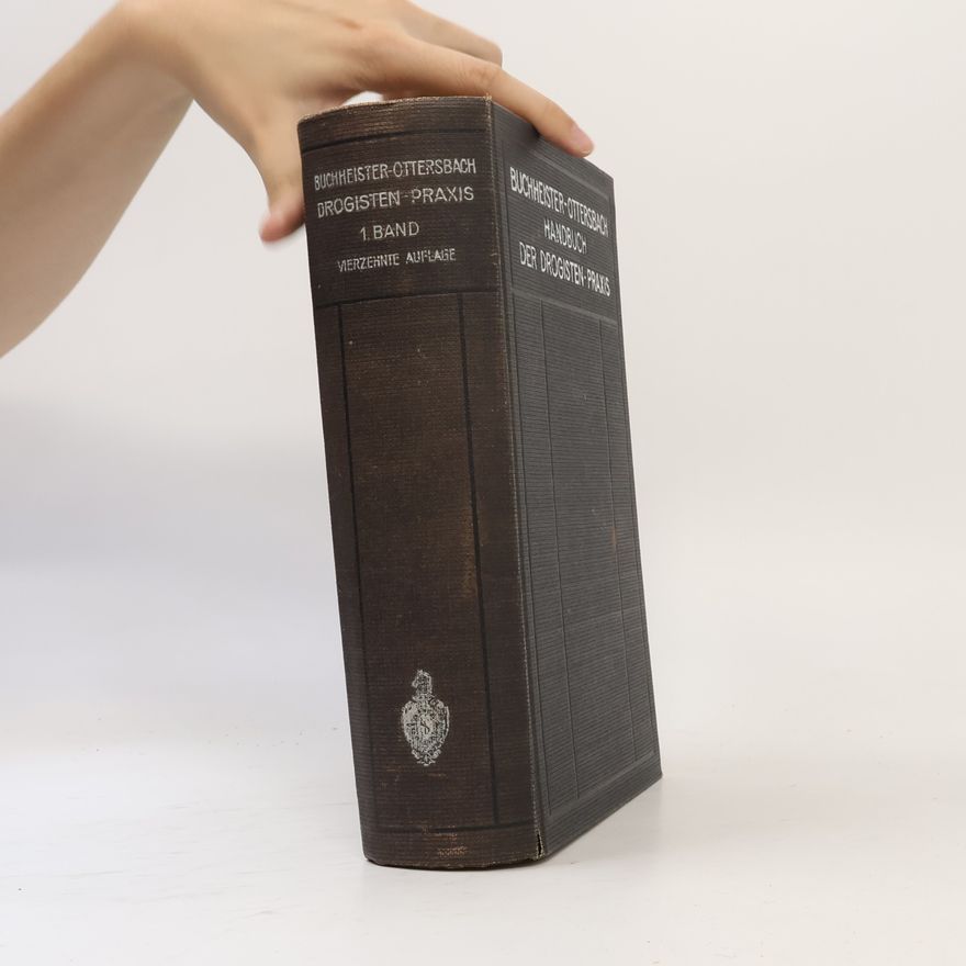Georg Ottersbach Buchheister-Ottersbach Handbuch der Drogisten-Praxis 1. Band