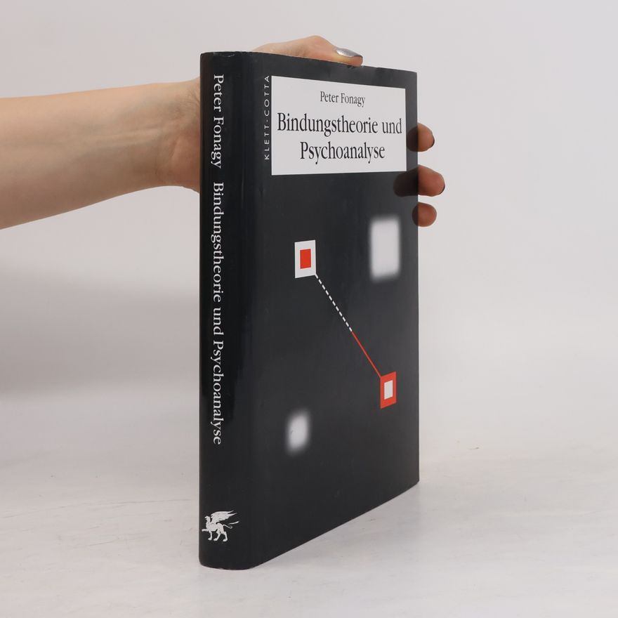 Peter Fonagy Bindungstheorie und Psychoanalyse.