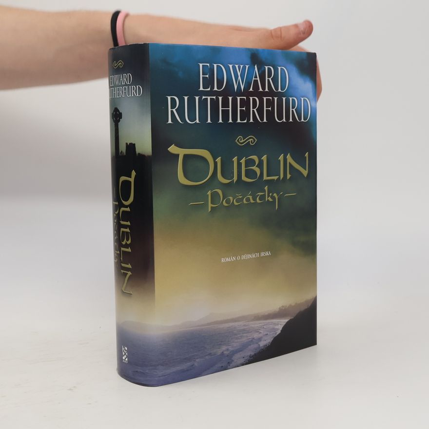 Edward Rutherfurd Dublin. 1. díl, Počátky