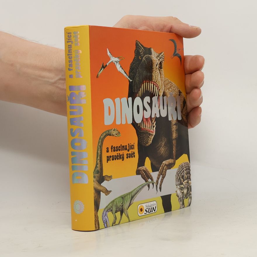 Sandra Silva Dinosauři a fascinující pravěký svět
