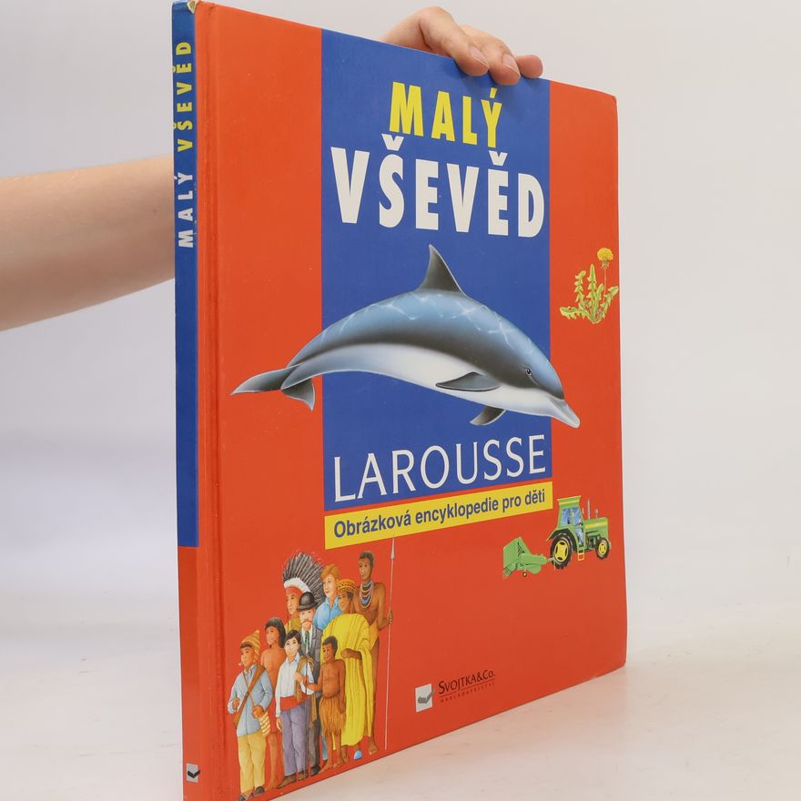 Martine Sassier Malý vševěd : obrázková encyklopedie