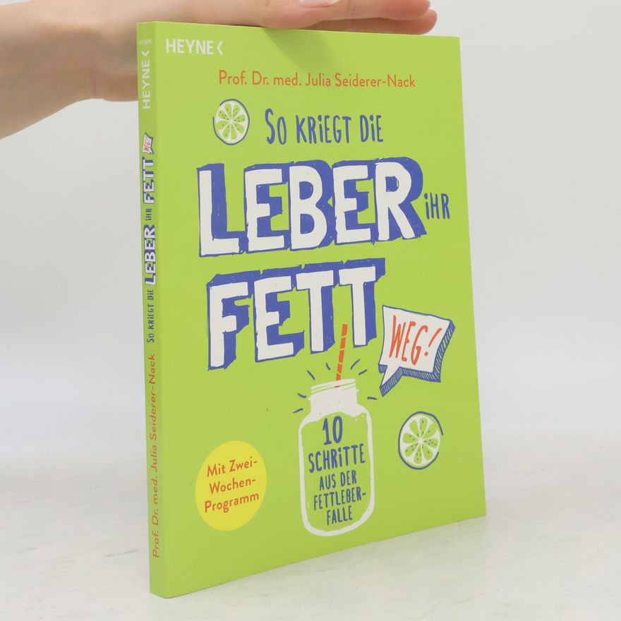 Prof. Dr. med. Julia Seiderer-Nack So kriegt die Leber ihr Fett weg!