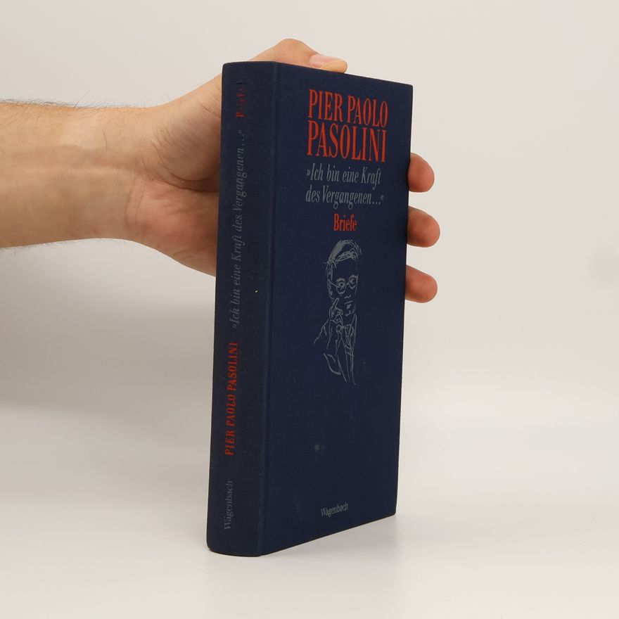 Pier Paolo Pasolini "Ich bin eine Kraft des Vergangenen ..."