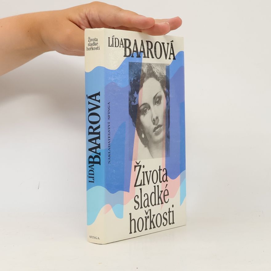 Lída Baarová Života sladké hořkosti