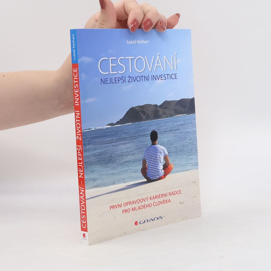 Lukáš Kerhart Cestování. Nejlepší životní investice