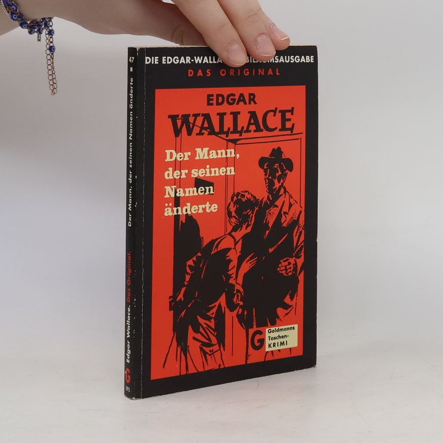 Edgar Wallace Der Mann, der seinen Namen änderte