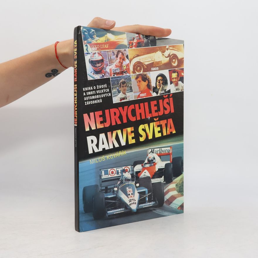 Miloš Kovářík Nejrychlejší rakve světa. Kniha o životě a smrti velkých automobilových závodníků
