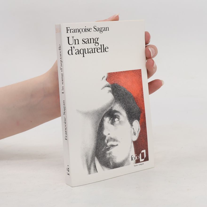 Françoise Sagan Un sang d'aquarelle