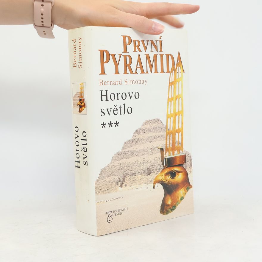Bernard Simonay První pyramida. [3], Horovo světlo