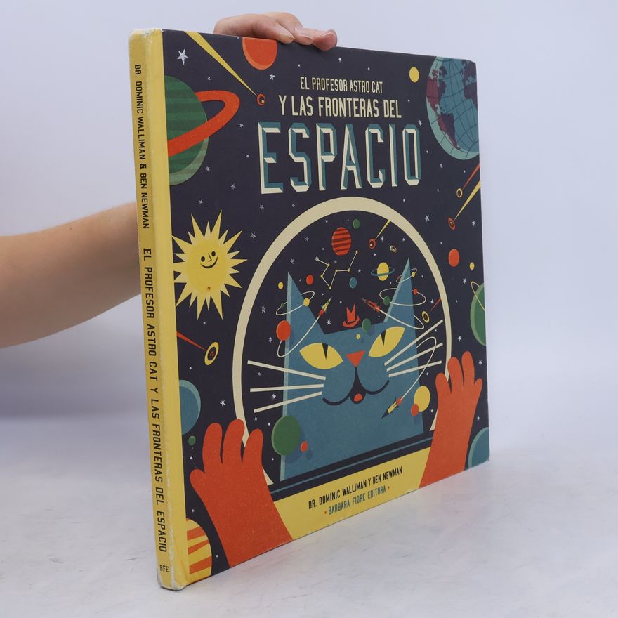 Dominic Walliman El profesor Astro Cat y las fronteras del espacio