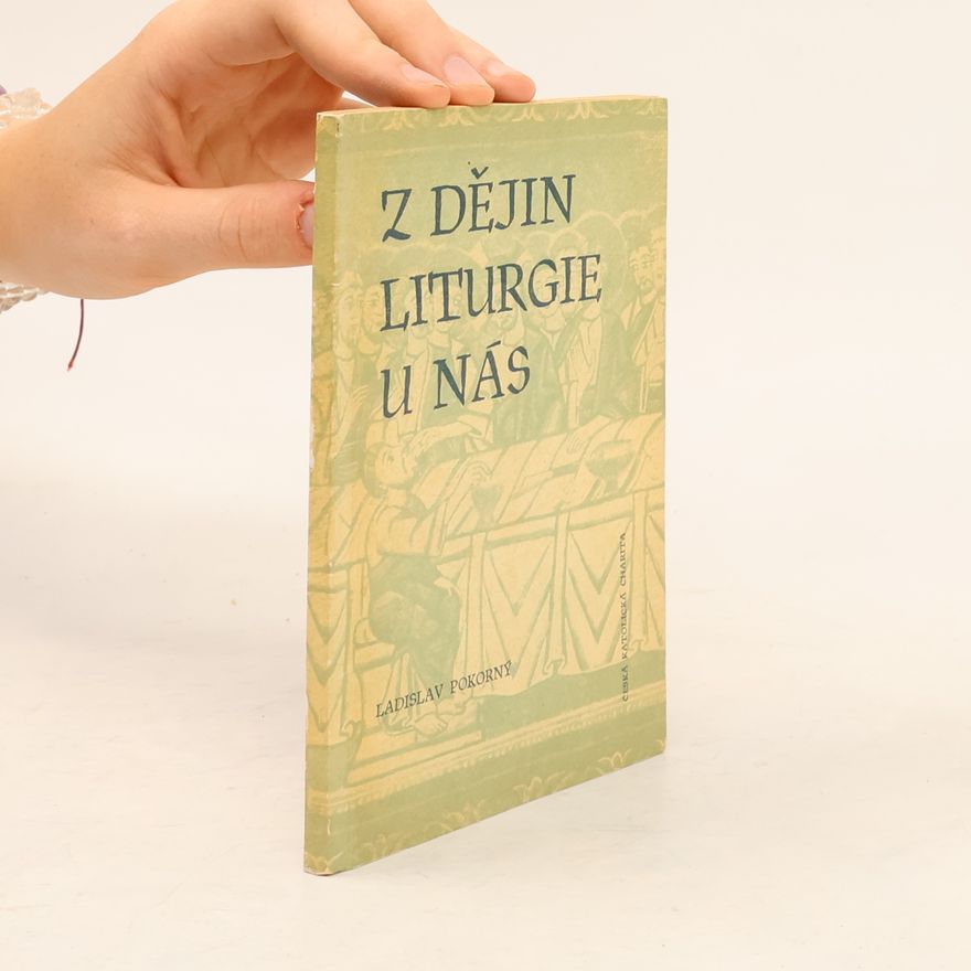 Ladislav Pokorný Z dějin liturgie u nás