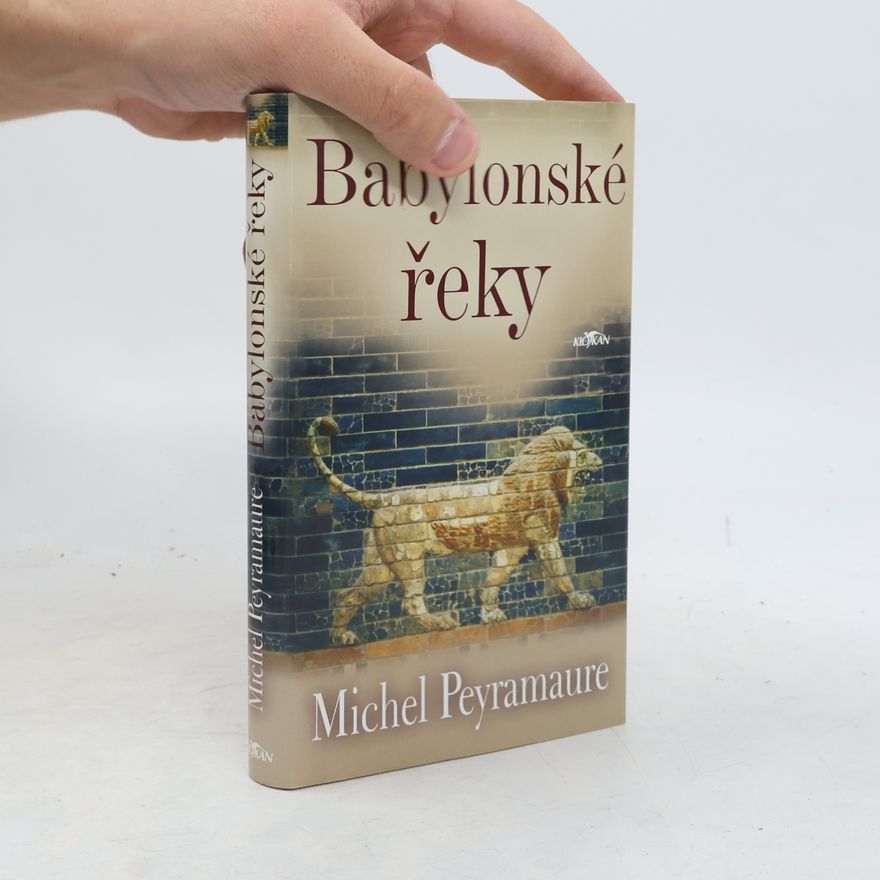 Michel Peyramaure Babylonské řeky