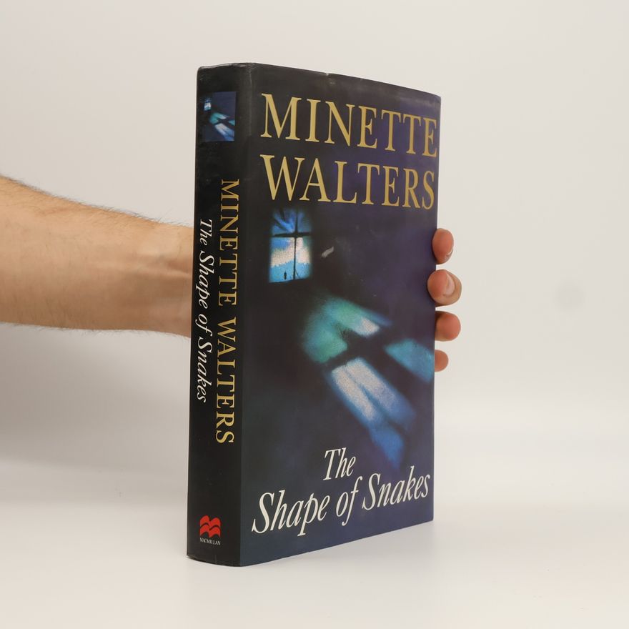 Minette Walters The Shape of Snakes