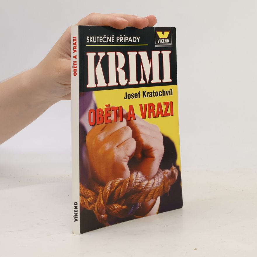 Josef Kratochvíl Oběti a vrazi : skutečné kriminální případy