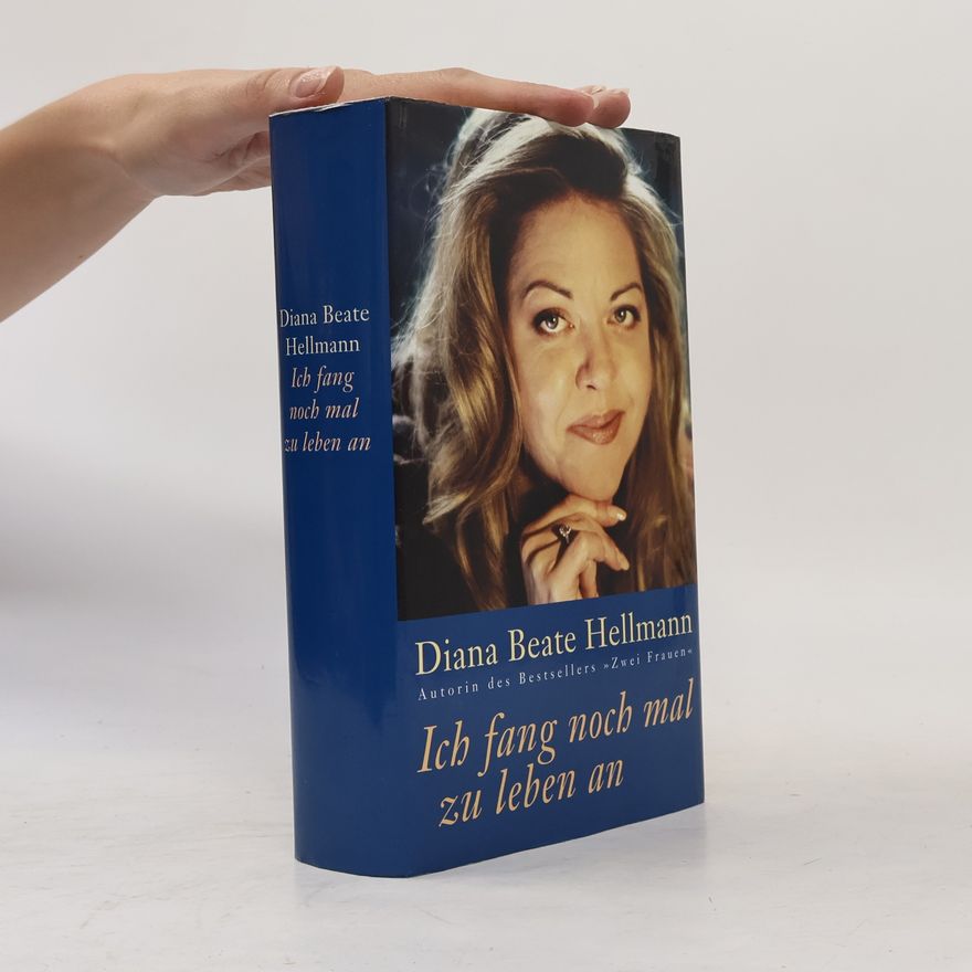 Diana Beate Hellmann Ich fang noch mal zu leben an