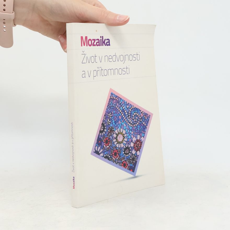 Various authors Mozaika. Život v nedvojnosti a v přítomnosti
