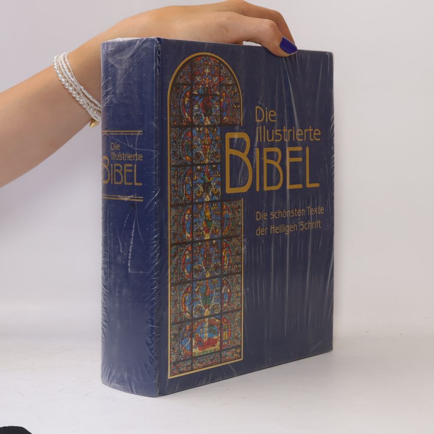Autorenkollektiv Die illustrierte Bibel: Die schönsten Texte der Heiligen Schrift