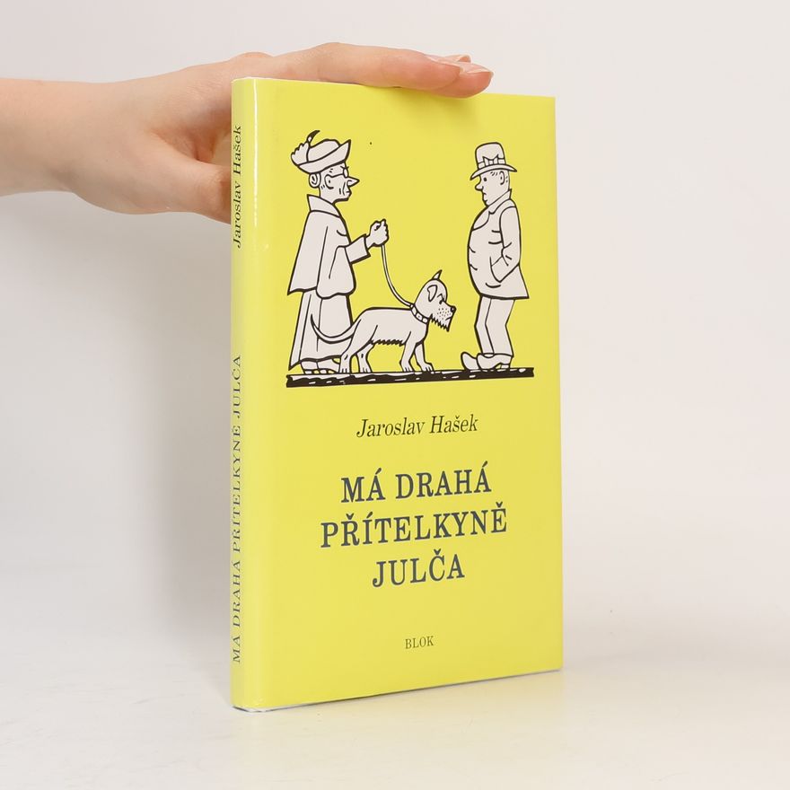 Jaroslav Hašek Má drahá přítelkyně Julča