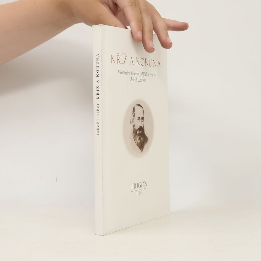 Jakob Lorber Kříž a koruna