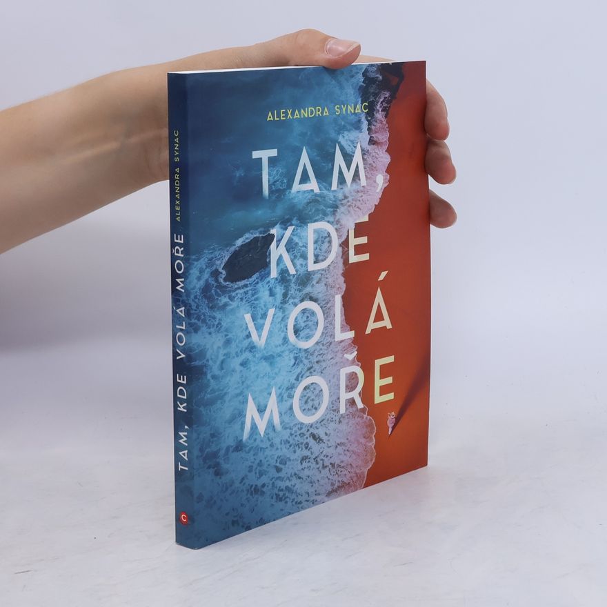 Alexandra Synac Tam, kde volá moře