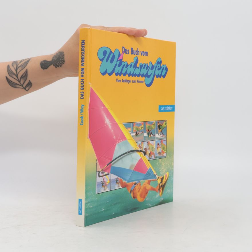 Penny Way Das Buch vom Windsurfen: Vom Anfänger zum Könner