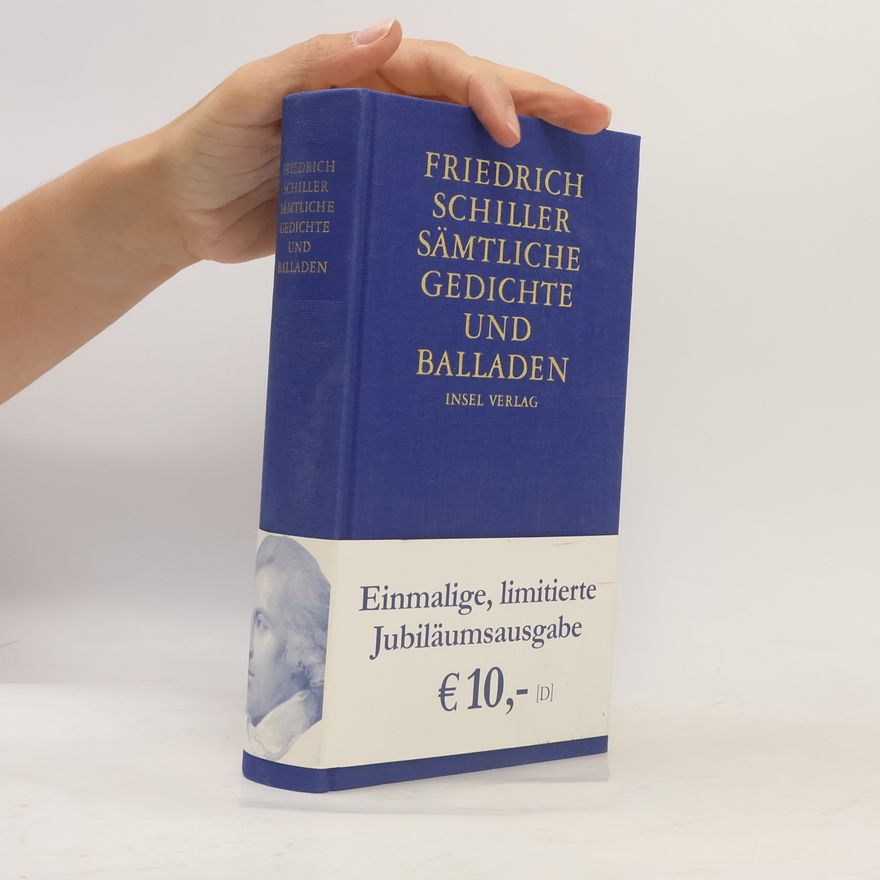 Friedrich Schiller Sämtliche Gedichte und Balladen