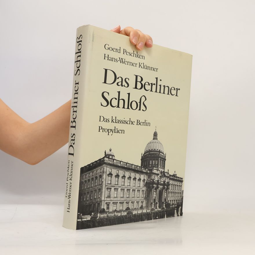 Goerd Peschken Das Berliner Schloß
