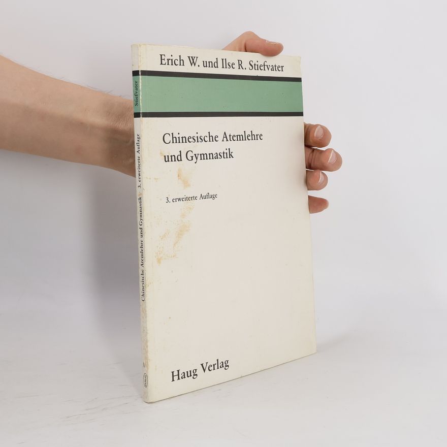 Ilse R. Stiefvater Chinesische Atemlehre und Gymnastik - 3. erweiterte Auflage