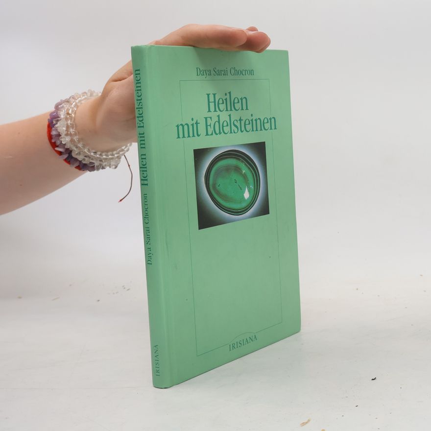 Daya Sarai Chocron Heilen mit Edelsteinen