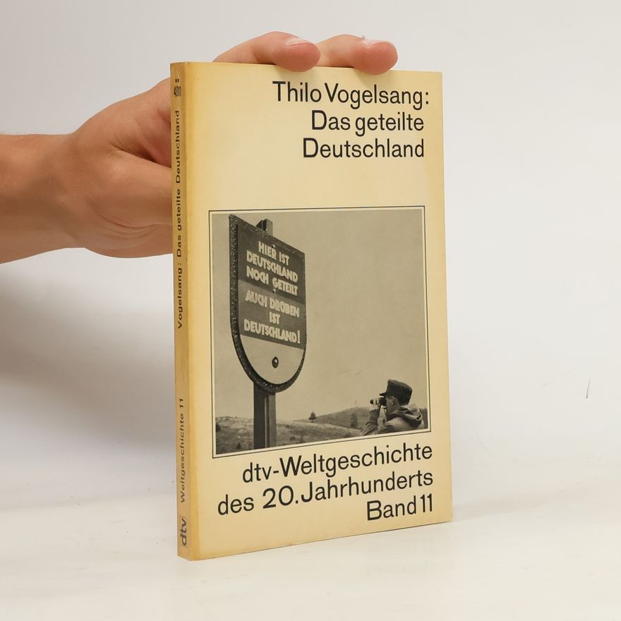 Thilo Vogelsang Das geteilte Deutschland