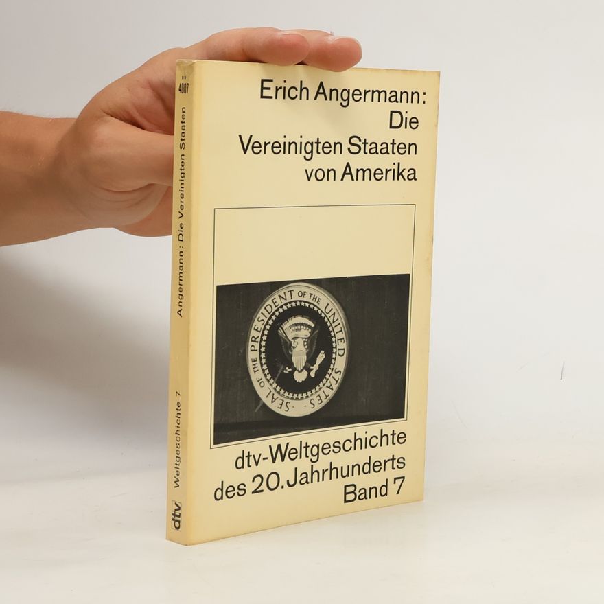 Erich Angermann Die Vereinigten Staaten von Amerika. Band 7