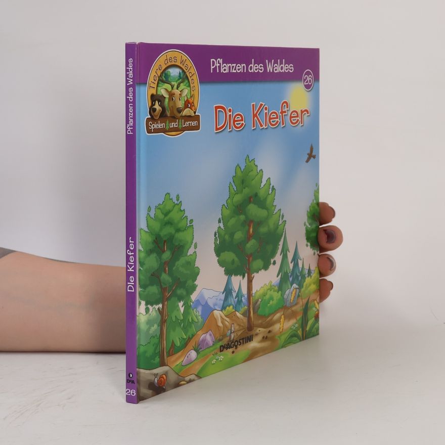 Autorenkollektiv Pflanzen des Waldes 26. Die Kiefer