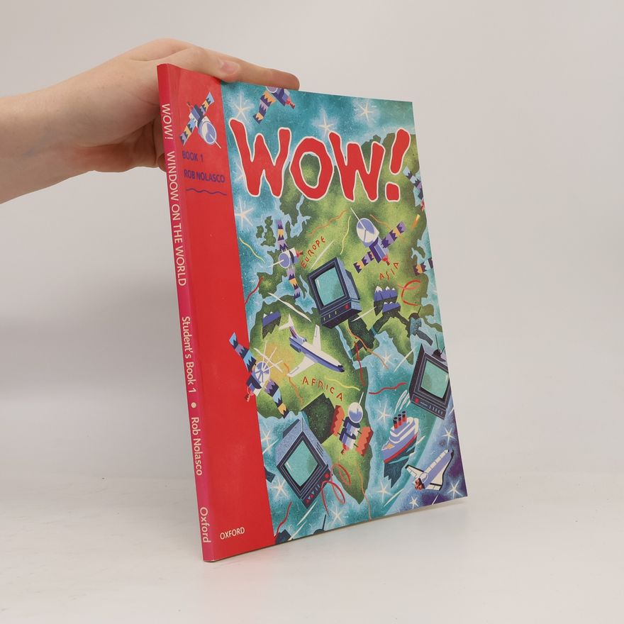 Rob Nolasco Wow! : window on the world. Student's book. 1