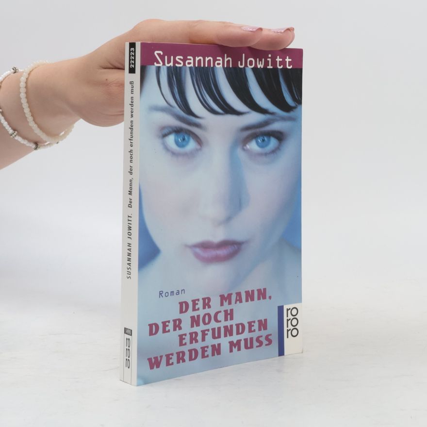 Susannah Jowitt Der Mann, der noch erfunden werden muß