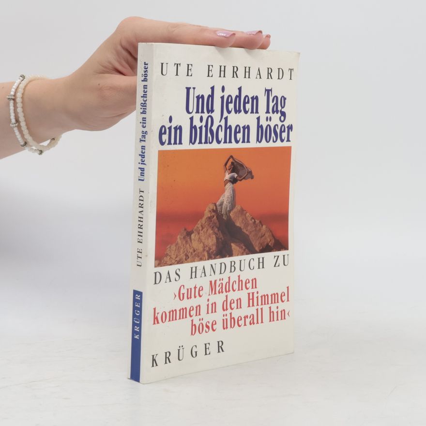 Ute Ehrhardt Un jeden Tag ein Bißchen böser