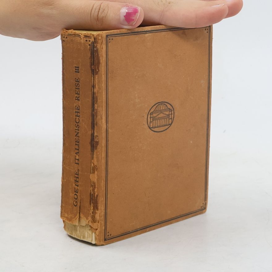 Johann Wolfgang von Goethe Goethes italienische Reise III