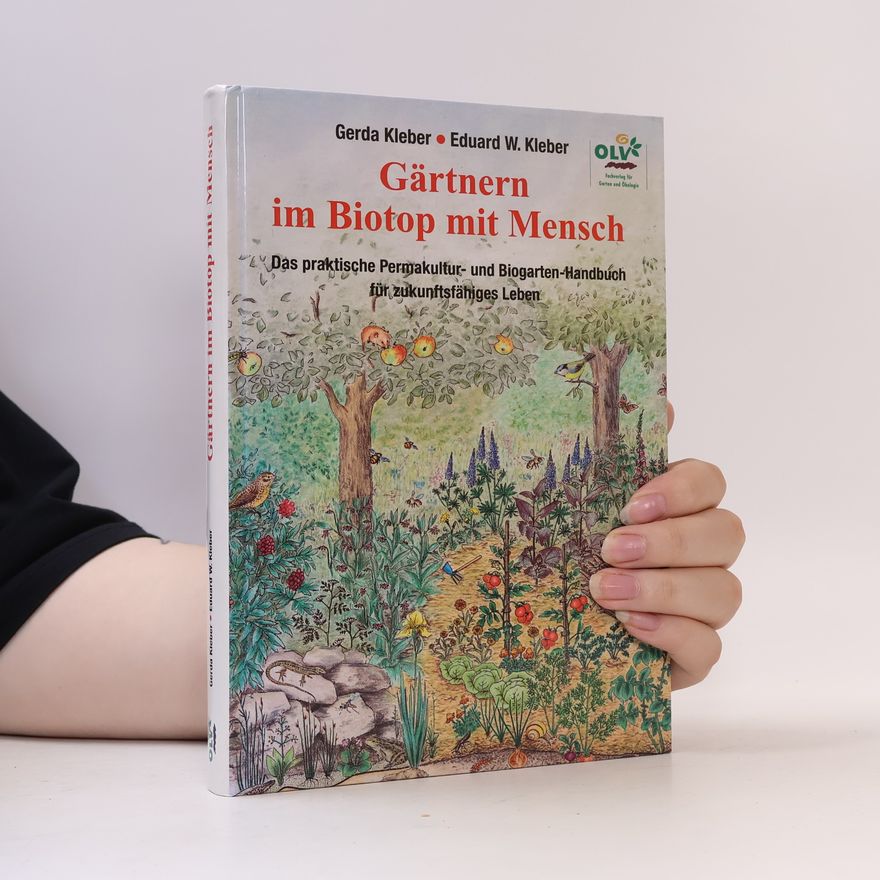 Eduard W. Kleber Gärtnern im Biotop mit Mensch