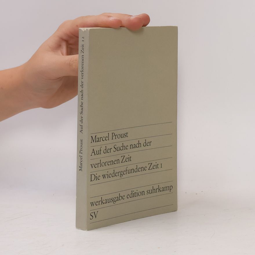 Marcel Proust Auf der Suche nach der verlorenen Zeit 12. Die wiedergefundene I.